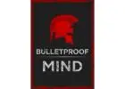 BulletProof Mind!