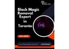 Effective Ways to Black Magic Removal Expert Toronto