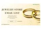 Get the B2B Jewelry Store Email List to Direct Connected with Jewelry Stores
